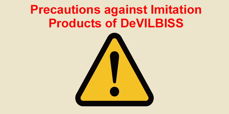 Precautions against Imitation Products of DeVILBISS